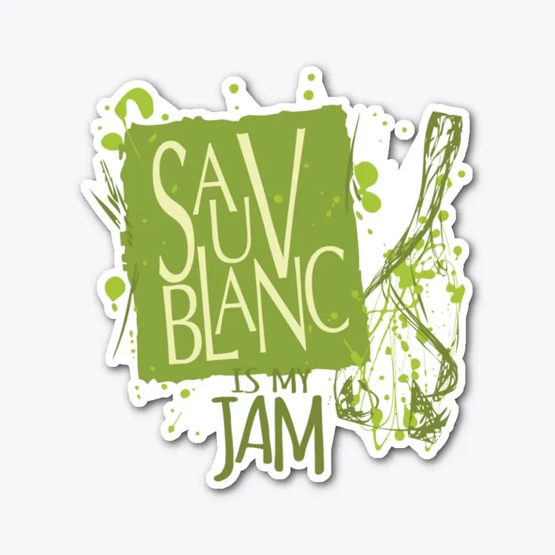 Sauv Blanc is my JAM!